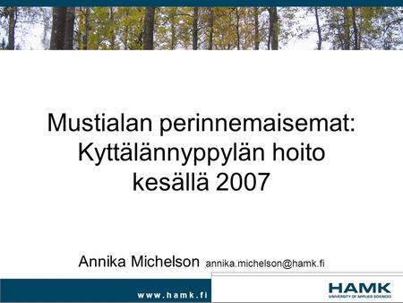 Mustialan perinnemaisemat: Kyttälännyppylän hoito kesällä 2007