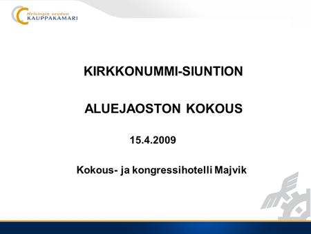 KIRKKONUMMI-SIUNTION Kokous- ja kongressihotelli Majvik