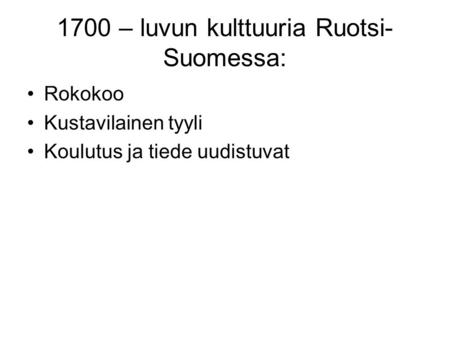 1700 – luvun kulttuuria Ruotsi-Suomessa: