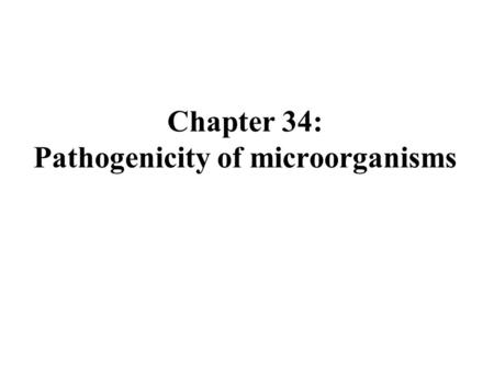 Chapter 34: Pathogenicity of microorganisms