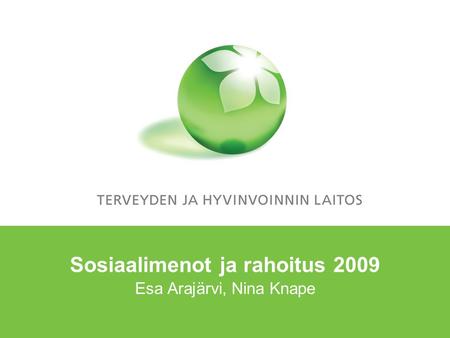 Sosiaalimenot ja rahoitus 2009 Esa Arajärvi, Nina Knape.
