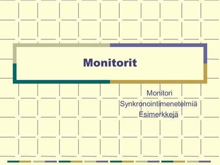 Monitorit Monitori Synkronointimenetelmiä Esimerkkejä.