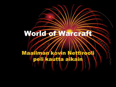 World of Warcraft Maailman kovin Nettirooli peli kautta aikain.