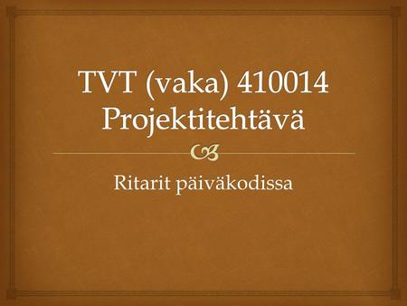 TVT (vaka) Projektitehtävä