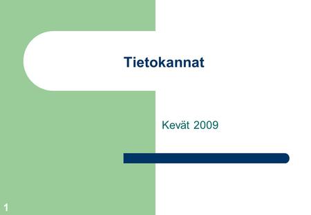 Tietokannat Kevät 2009.