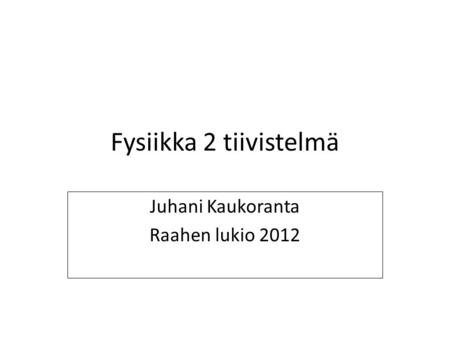 Juhani Kaukoranta Raahen lukio 2012