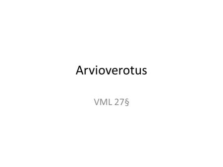Arvioverotus VML 27§.