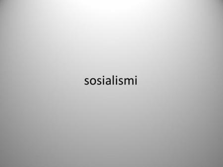 Sosialismi.