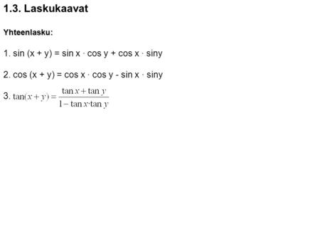 1.3. Laskukaavat 1. sin (x + y) = sin x · cos y + cos x · siny