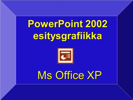 PowerPoint 2002 esitysgrafiikka