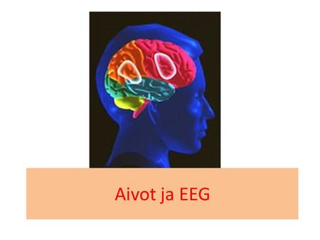 Aivot ja EEG.