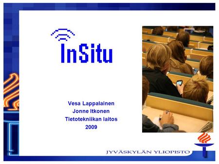 Vesa Lappalainen Jonne Itkonen Tietotekniikan laitos 2009.