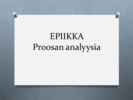 EPIIKKA Proosan analyysia