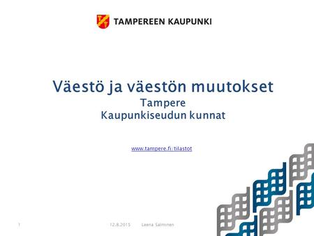 Väestö ja väestön muutokset Tampere Kaupunkiseudun kunnat