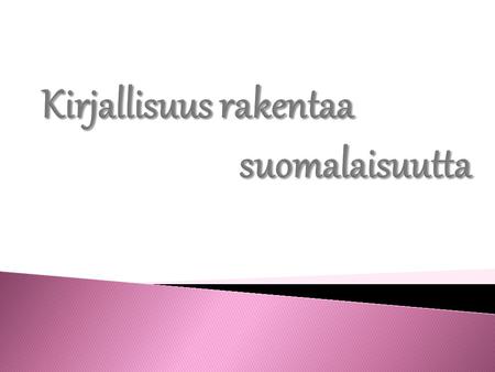 Kirjallisuus rakentaa suomalaisuutta