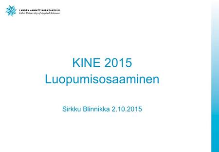 KINE 2015 Luopumisosaaminen Sirkku Blinnikka 2.10.2015.