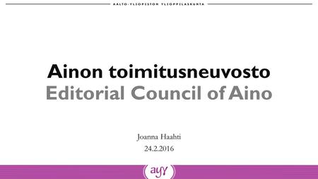 Ainon toimitusneuvosto Editorial Council of Aino Joanna Haahti 24.2.2016.