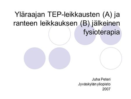 Juha Peteri Jyväskylän yliopisto 2007