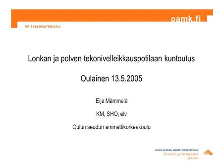Eija Mämmelä KM, SHO, elv Oulun seudun ammattikorkeakoulu