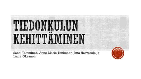 Sanni Tamminen, Anne-Marie Tenhunen, Jatta Haavasoja ja Laura Oksanen.