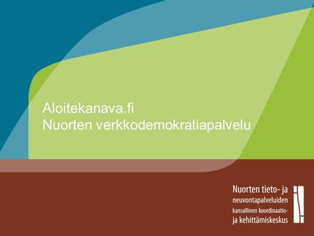 Friday, September 23, 20161 Aloitekanava.fi Nuorten verkkodemokratiapalvelu.