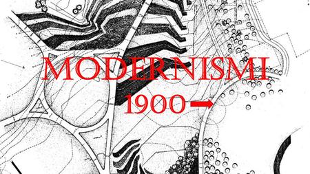 Modernismi 1900. Määrittelyä Taiteen, kirjallisuuden ja yhteiskunnan totaalinen uudistaminen johon kuului yksinkertaisuus Tyyliltään vapaampaa, ”rajojen.