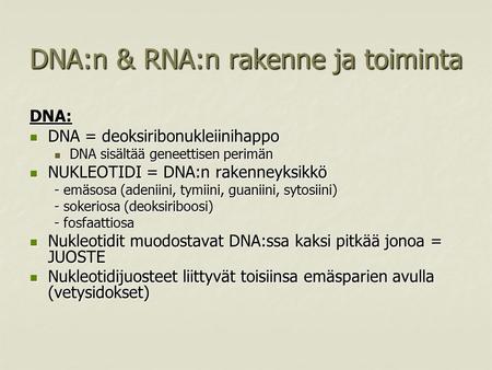 DNA:n & RNA:n rakenne ja toiminta