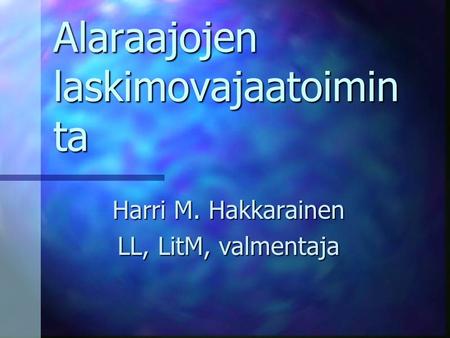 Alaraajojen laskimovajaatoimin ta Harri M. Hakkarainen LL, LitM, valmentaja.