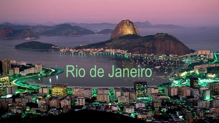 Rio de Janeiro. Yleistä  Väkiluku: kaupungissa n.6 milj ja metropolialueella.12 milj.  Rio de Janeiro osavaltion pääkaupunki  Pinta-ala: 1260 km².