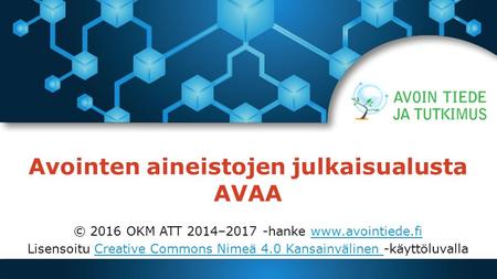 Avointen aineistojen julkaisualusta AVAA © 2016 OKM ATT 2014–2017 -hanke  Lisensoitu Creative Commons Nimeä 4.0 Kansainvälinen.