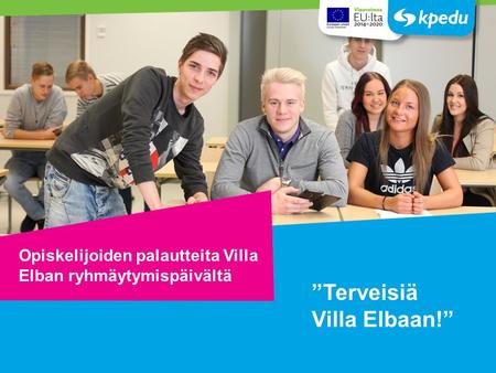 Opiskelijoiden palautteita Villa Elban ryhmäytymispäivältä ”Terveisiä Villa Elbaan!” Kansilehtivaihtoehto.