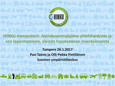 Pasi Tainio ja Olli-Pekka Pietiläinen Suomen ympäristökeskus