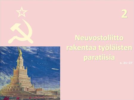 Neuvostoliitto rakentaa työläisten paratiisia