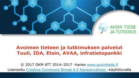 © 2017 OKM ATT 2014–2017 -hanke www.avointiede.fi