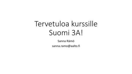 Tervetuloa kurssille Suomi 3A!