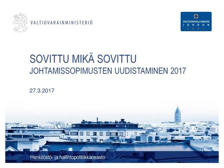 SOVITTU MIKÄ SOVITTU JOHTAMISSOPIMUSTEN UUDISTAMINEN 2017