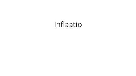 Inflaatio.