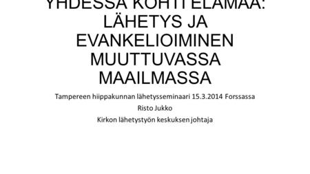 Tampereen hiippakunnan lähetysseminaari Forssassa Risto Jukko