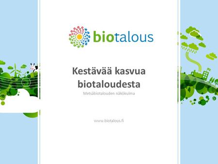 Kestävää kasvua biotaloudesta