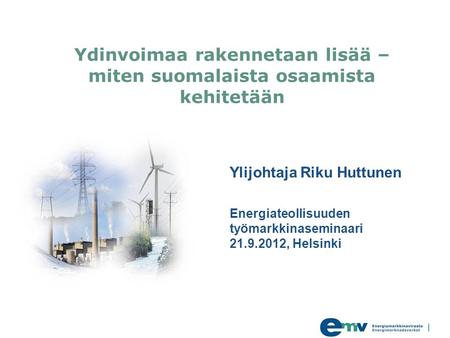 Ydinvoimaa rakennetaan lisää – miten suomalaista osaamista kehitetään