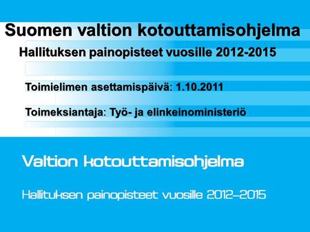 Suomen valtion kotouttamisohjelma     Hallituksen painopisteet vuosille