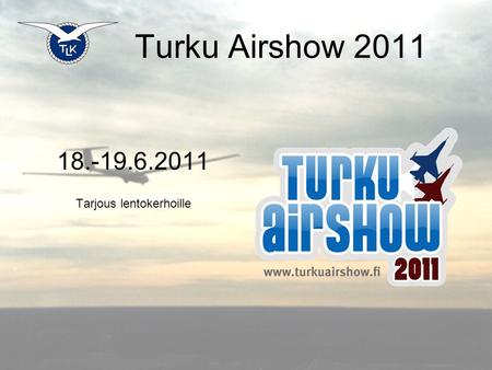 Turku Airshow 2011 18.-19.6.2011 Tarjous lentokerhoille.
