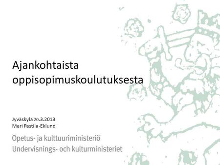 Ajankohtaista oppisopimuskoulutuksesta Jyväskylä 20. 3