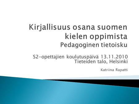 Kirjallisuus osana suomen kielen oppimista Pedagoginen tietoisku