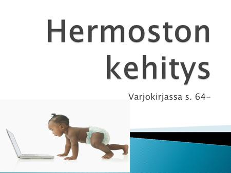 Hermoston kehitys Varjokirjassa s. 64-.