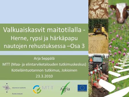 Arja Seppälä MTT (Maa- ja elintarviketalouden tutkimuskeskus)
