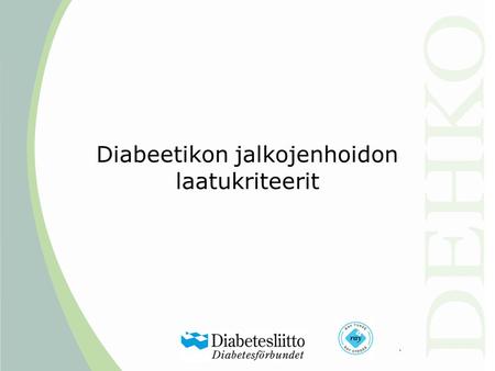 Diabeetikon jalkojenhoidon laatukriteerit