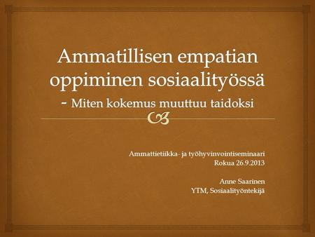Ammattietiikka- ja työhyvinvointiseminaari Rokua Anne Saarinen