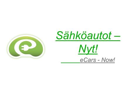 Sähköautot – Nyt! eCars - Now!