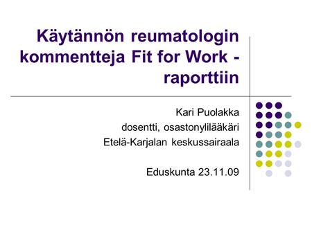 Käytännön reumatologin kommentteja Fit for Work -raporttiin